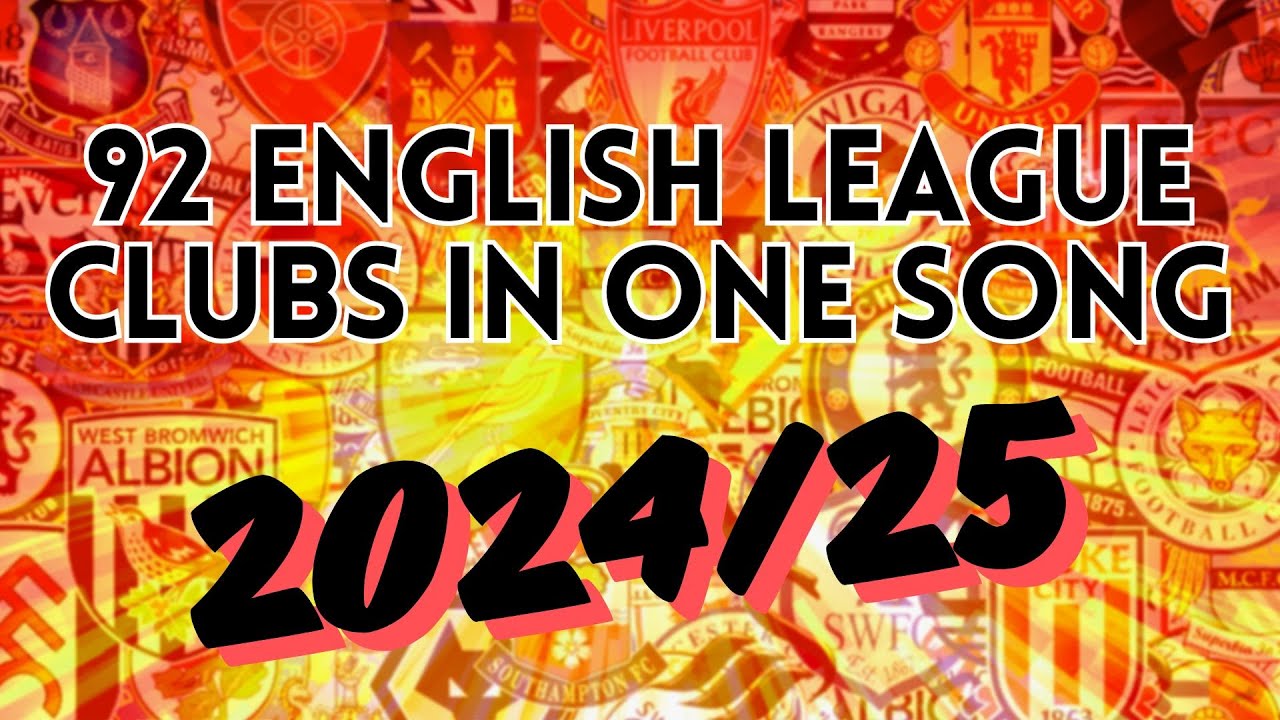 92 ENGLISH LEAGUE CLUBS IN ONE SONG **2024/25** VERSION | With Lyrics