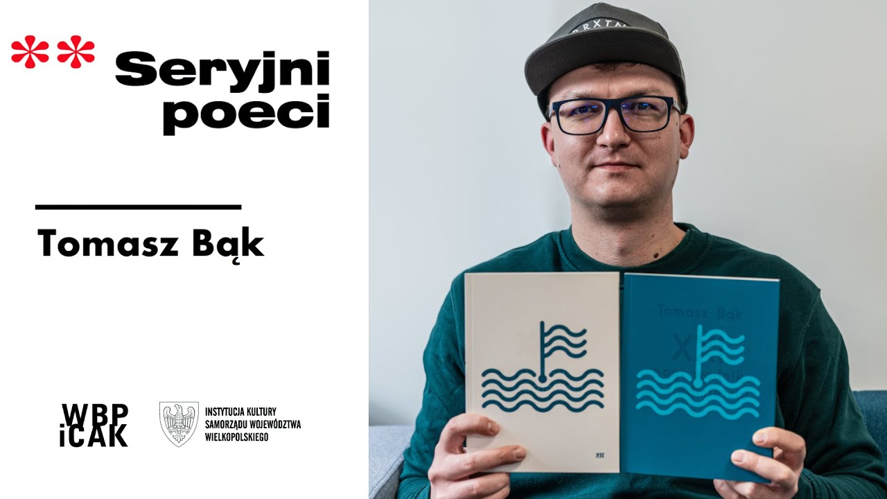Seryjni poeci: Tomasz Bąk, „XXI. Nagi wodnik w  śródmieściu” (2021). Rozmowę prowadzi A. Budnik