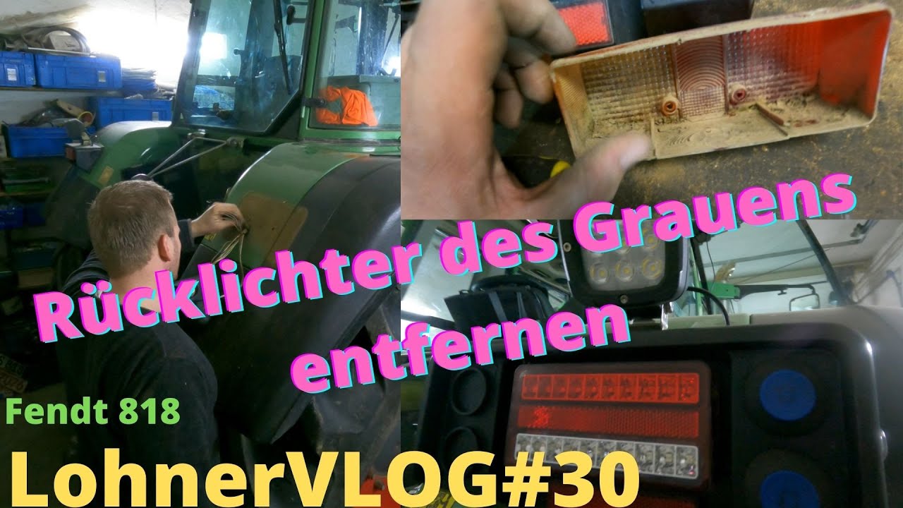 LohnerVLOG#30 #Fendt Favorit 818 Rücklichter des Grauens entfernen und durch LED ersetzen I Farmer