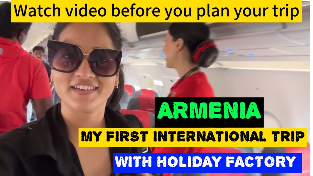 Armenia trip with Holiday Factory✈️|| Watch video before you  plan ur trip🔥|Visa rules in Armenia