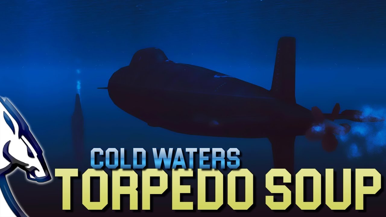 Cold Waters: Torpedo Soup