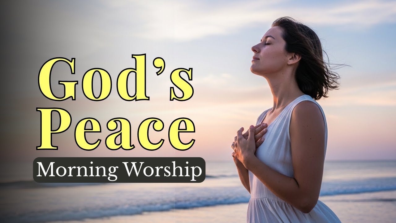Morning Worship | Start Your Day with God’s Peace