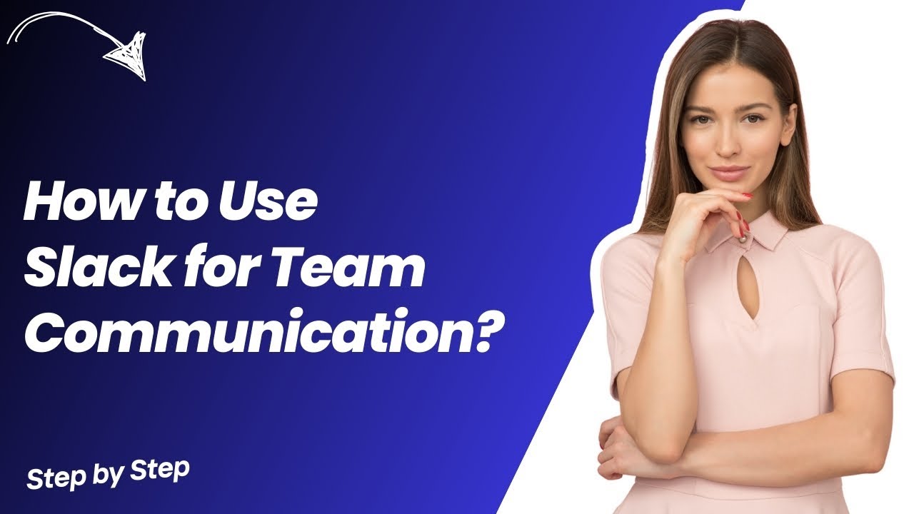 How to Use Slack for Team Communication ? - Step by Step