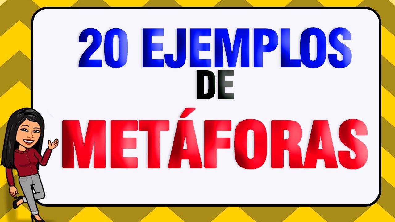 20 EJEMPLOS DE METÁFORAS