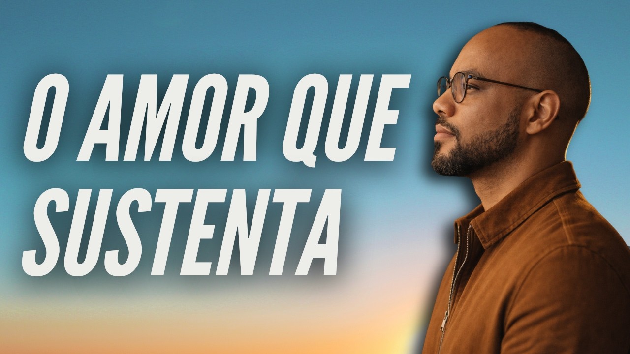O TIPO DE AMOR QUE FORTALECE - DEVOCIONAL DIÁRIO -  Thiago Batista