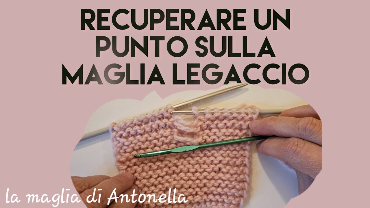 come recuperare un punto perso o sbagliato sulla maglia legaccio