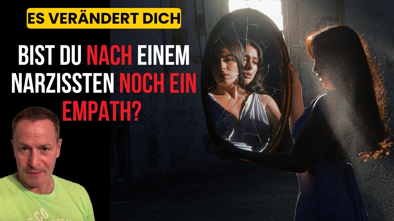 Bist du nach einer narzisstischen Beziehung noch ein Empath? (Es verändert dich)