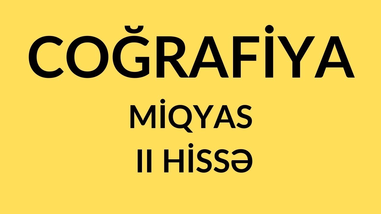 Coğrafiya - Miqyas II hissə