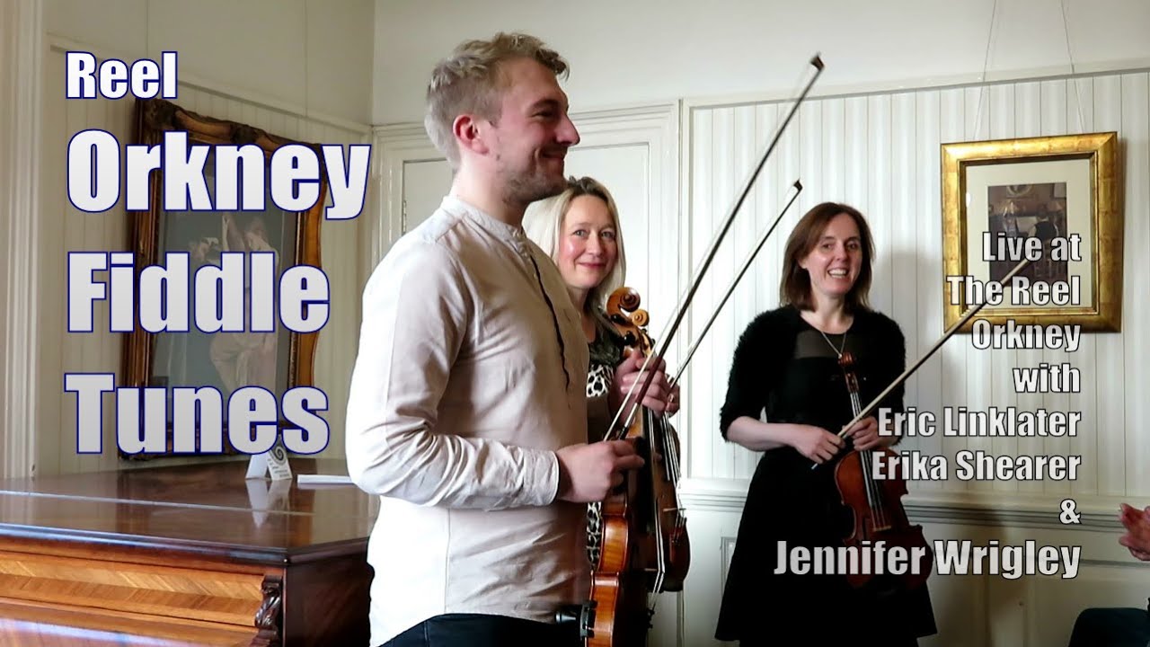 Reel Orkney Fiddle Tunes - Jennifer Wrigley, Erika Shearer & Eric Linklater