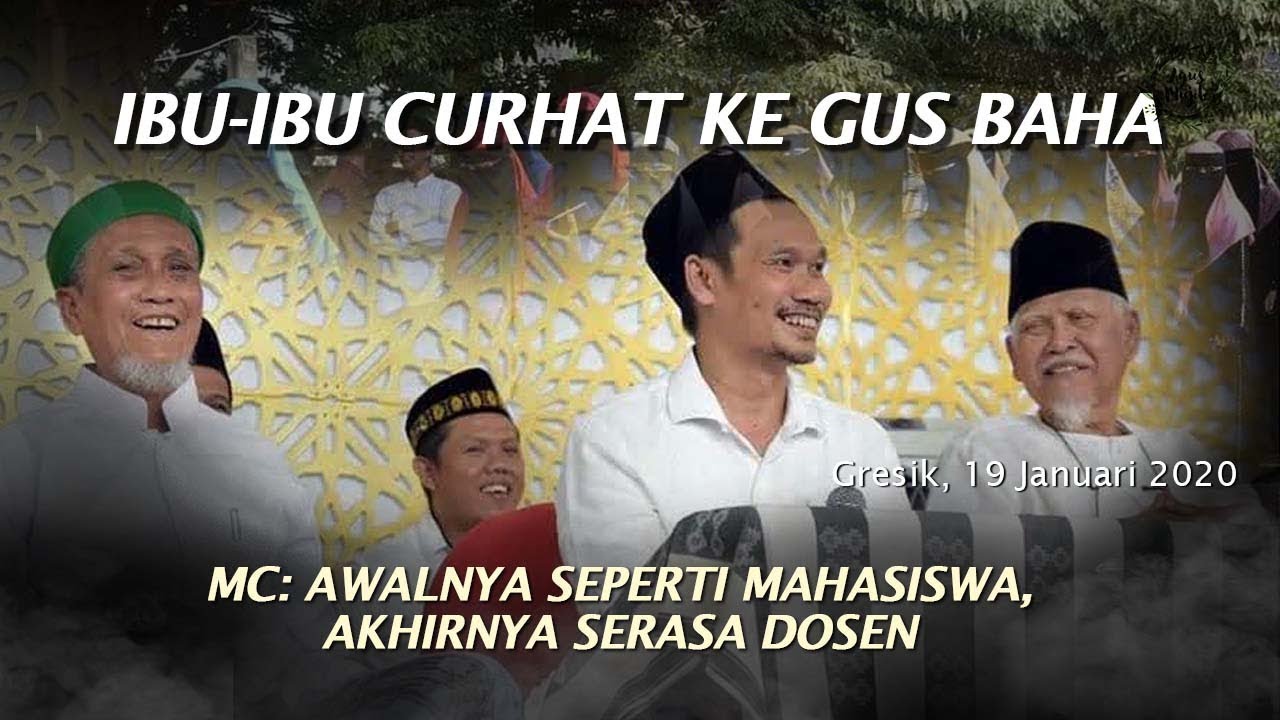 Gus Baha dicurhati ibu ibu Penanya Awalnya rasa mahasiswa akhirnya rasa dosen malah memberi kuliah