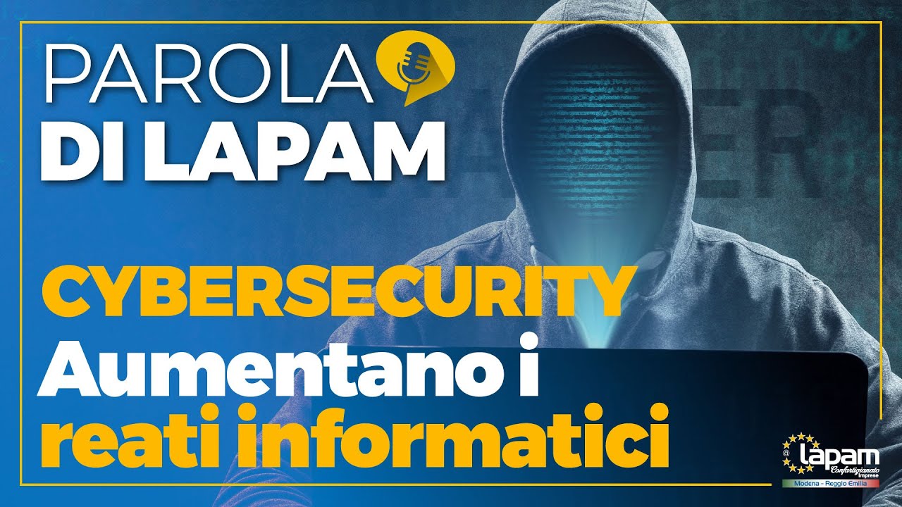Cybersicurezza: record di denunce per i reati informatici - PAROLA DI LAPAM PODCAST