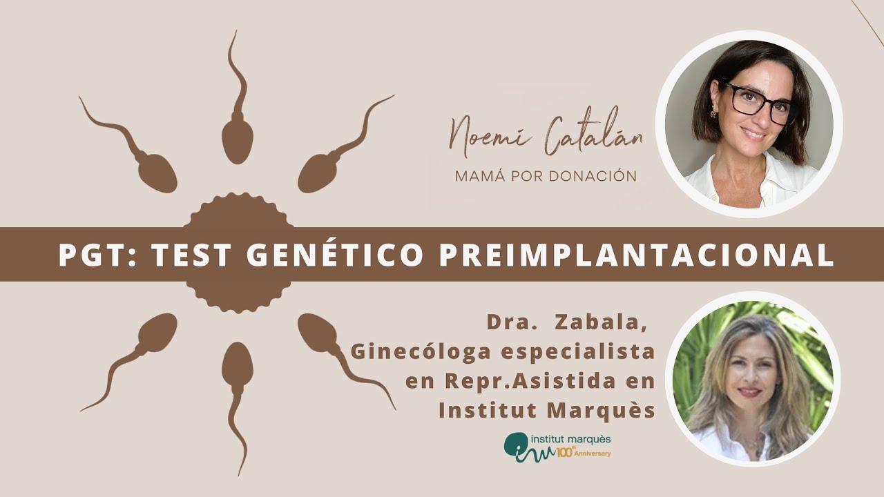 PGT: Toda la verdad sobre el Test Genético Preimplantacional, con la Dra Zabala del Institut Marquès