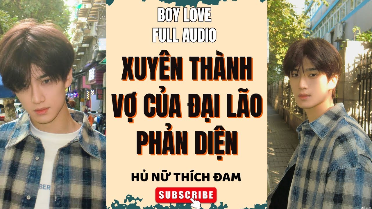 (sủng) Truyện boy love xuyên thành vợ của đại lão phản diện Hủ Nữ Thích Đam