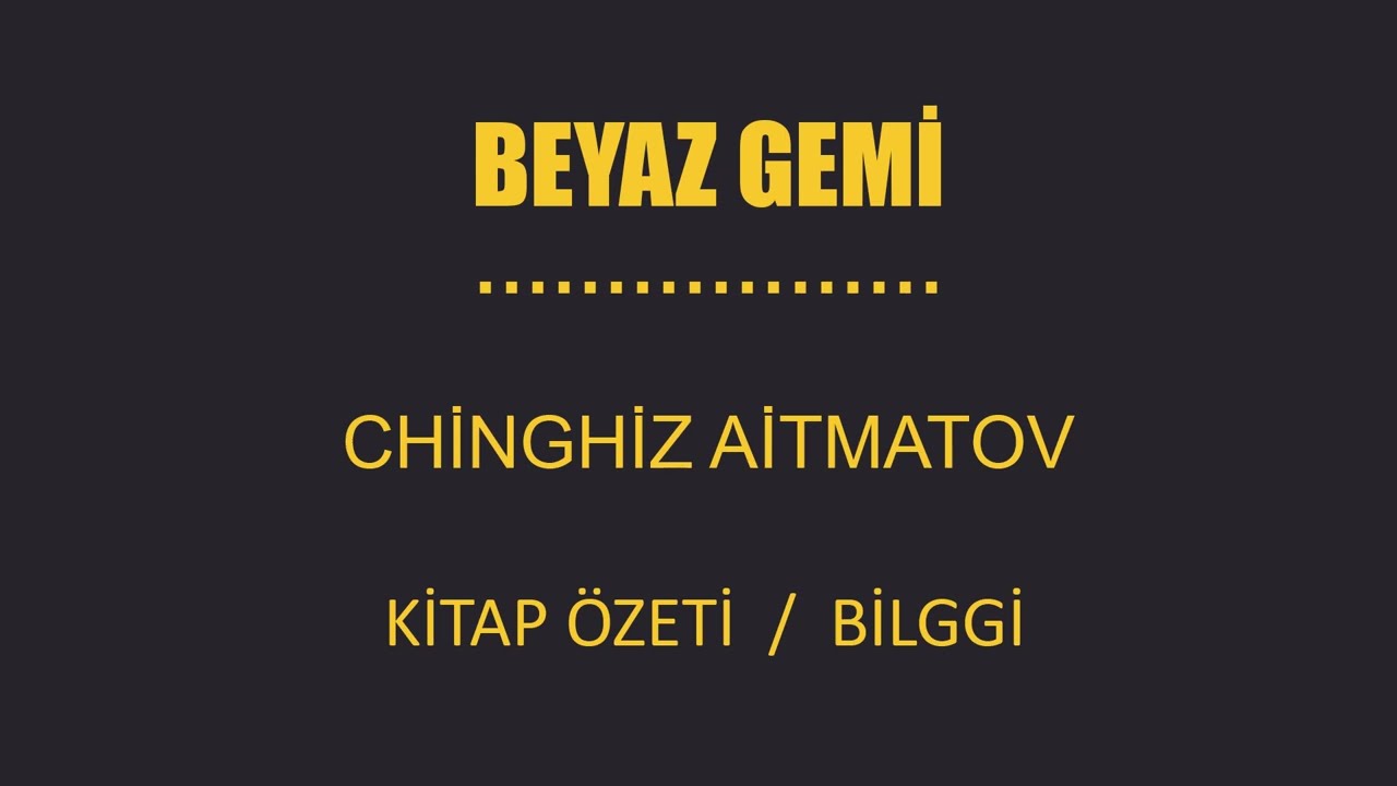 Beyaz Gemi Özeti (Cengiz Aytmatov)