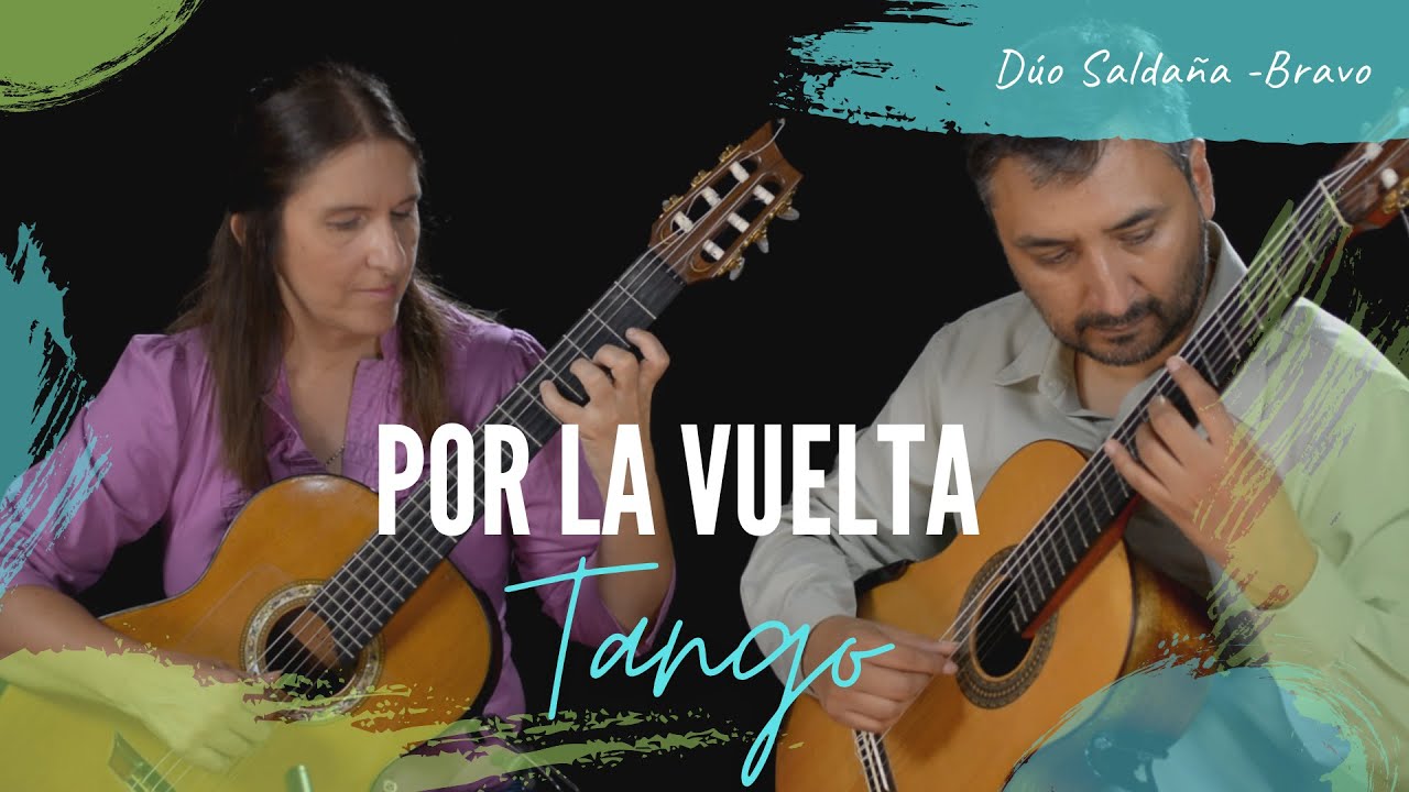 Por la Vuelta (tango de José Tinelli y E. Cadícamo) Dúo Saldaña Bravo
