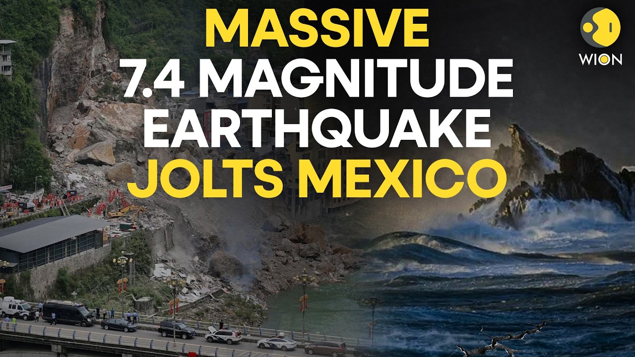Mexico Earthquake LIVE: Massive 7.4 Earthquake Jolts Mexico Coast - Tsunami Alerts Active | WION