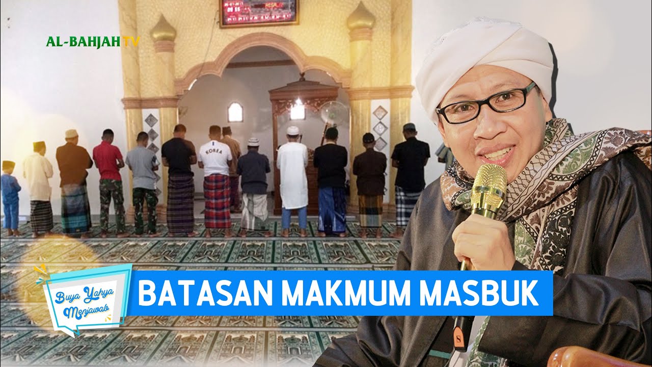 Batasan Makmum Masbuk | Buya Yahya Menjawab