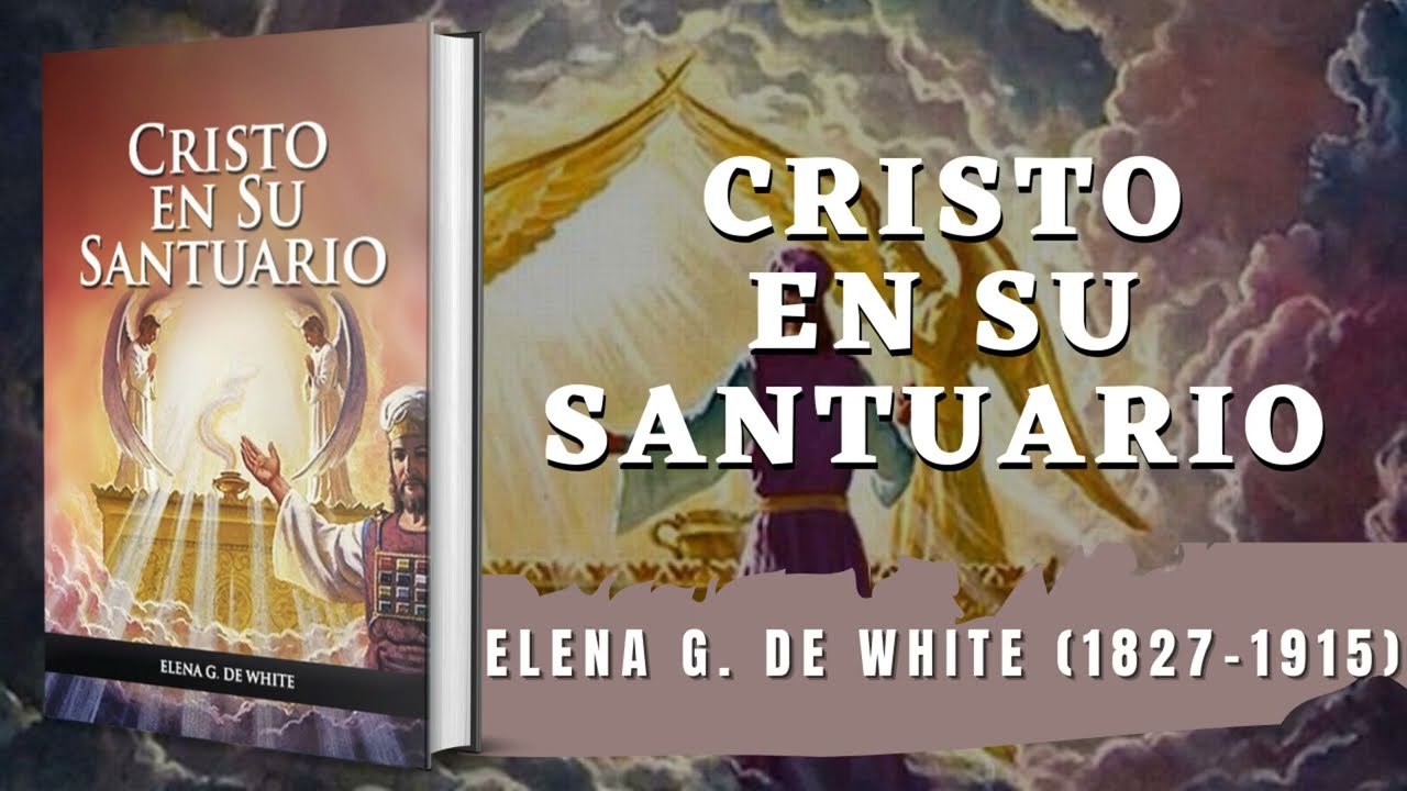 Cristo En Su Santuario - Elena G  de White // Audiolibro Cristiano Completo