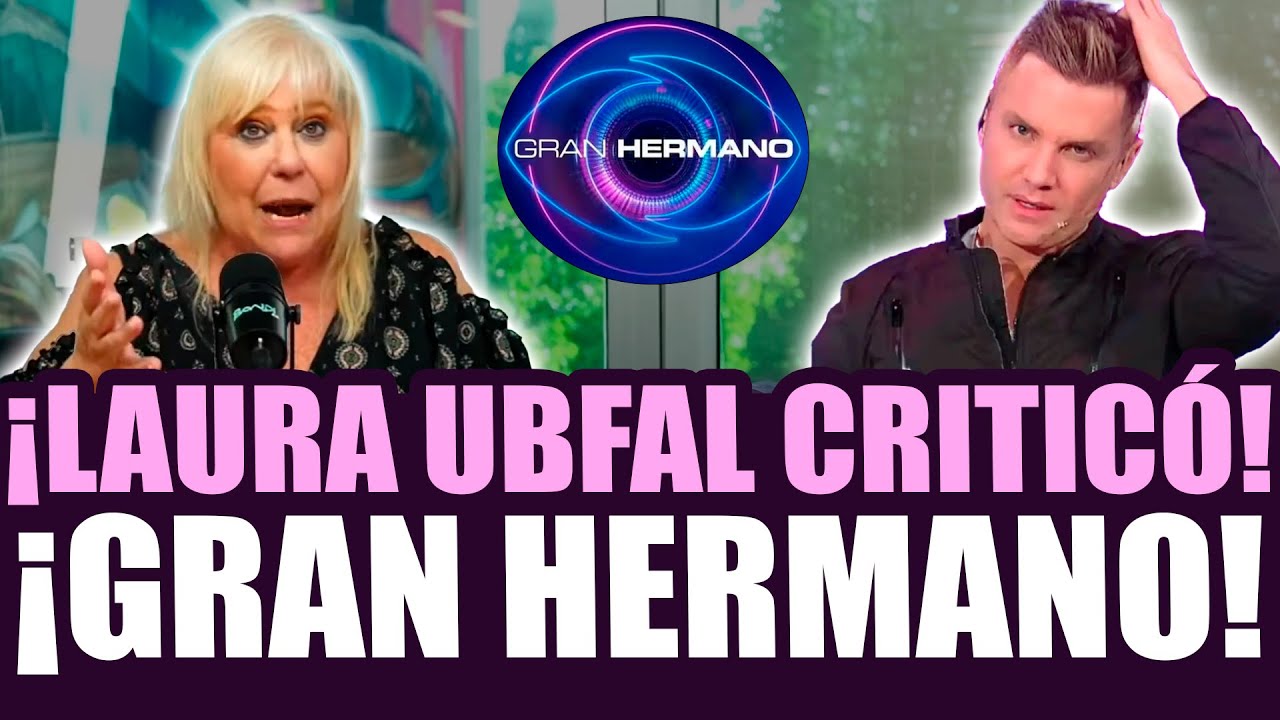 ¡LAURA UBFAL APUNTÓ CONTRA LOS PARTICIPANTES DE GRAN HERMANO!
