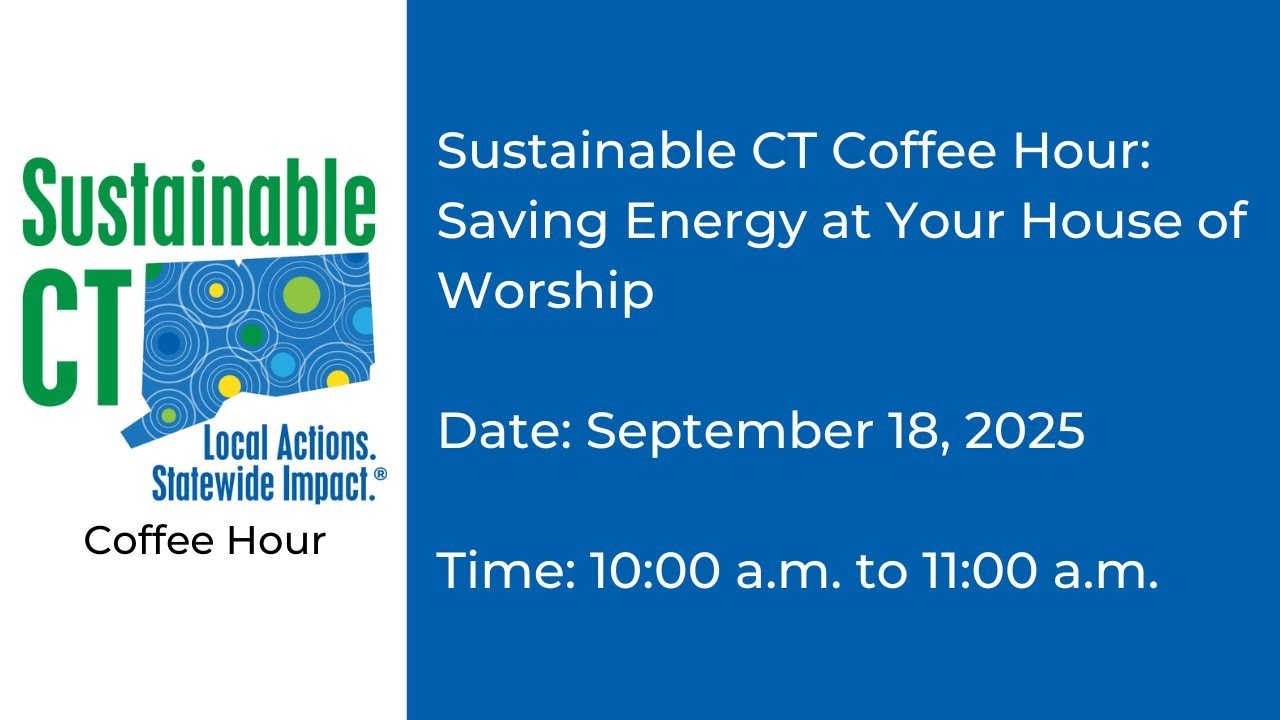 Sustainable CT Coffee Hour: Saving Energy at Your House of Worship