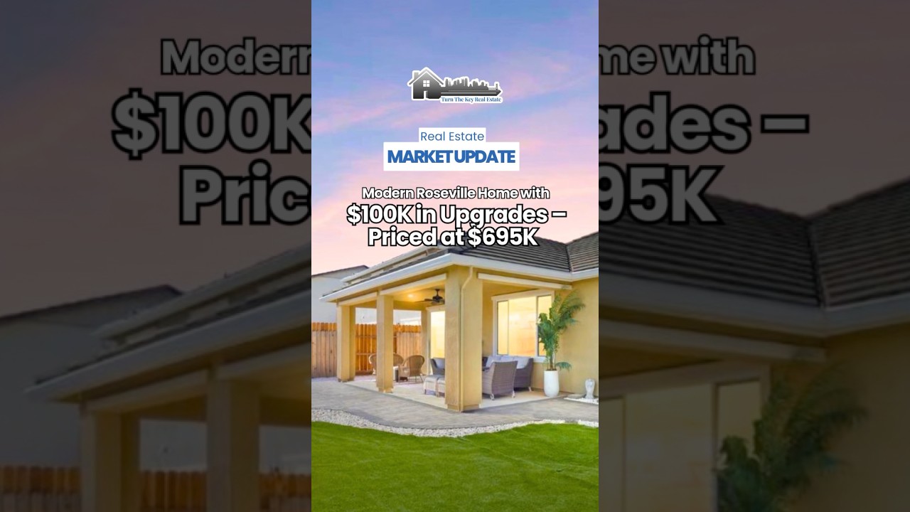 Placer Market Update: Modern Roseville Home with $100K in Upgrades &ndash; $695K 🏡