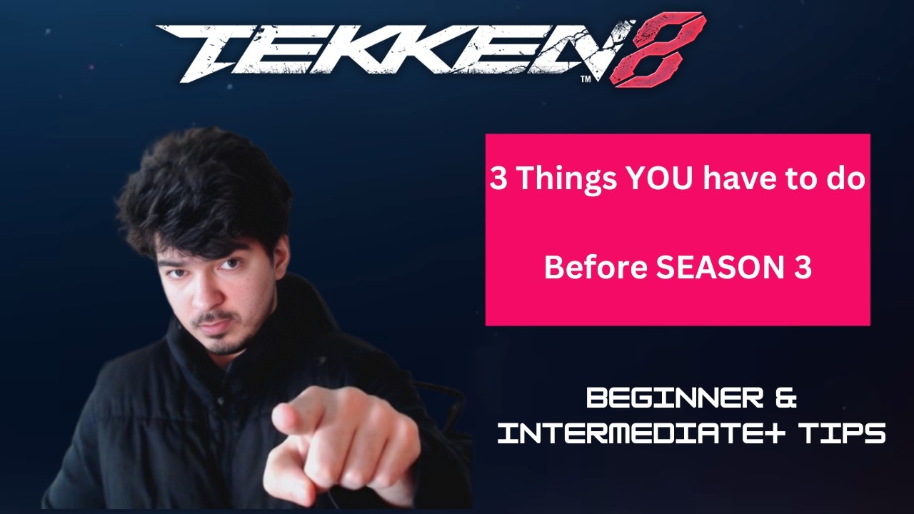 Tekken 8 - Three Things to do Before Season 3