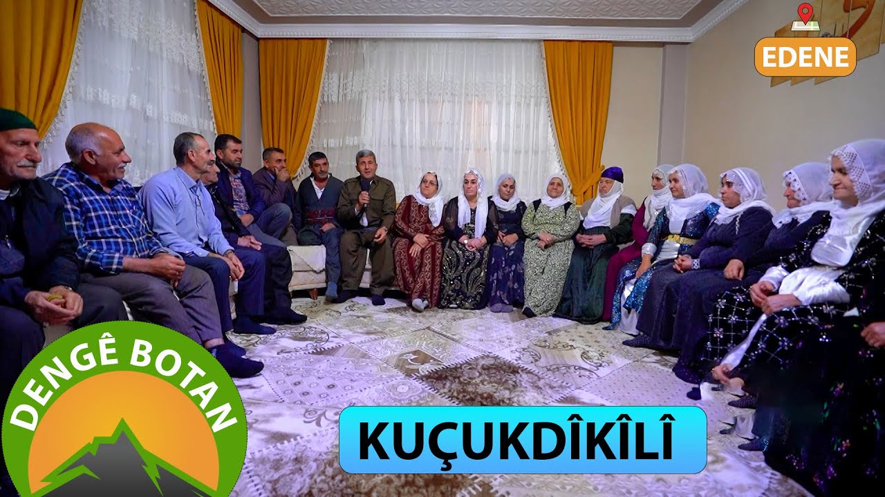 DENGÊ BOTAN - KUÇUKDİKİLİ - EDENE
