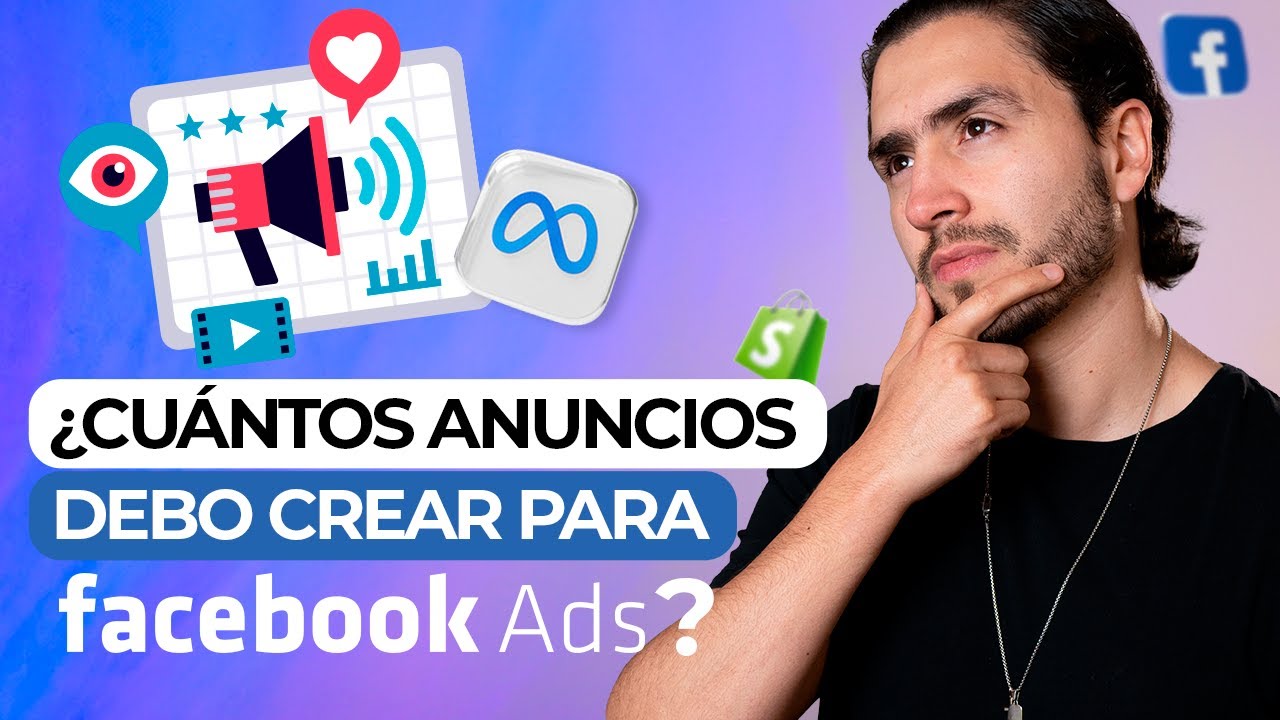 ¿Cuántos Anuncios Crear para Facebook Ads y Vender Más en Shopify?
