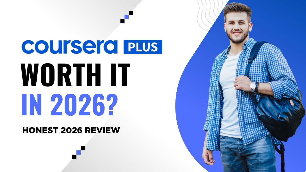 Coursera Review 2026: The Honest Truth About Coursera Plus