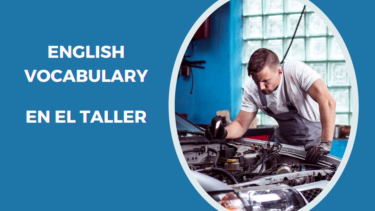 Frases en Inglés para usar con un mecánico