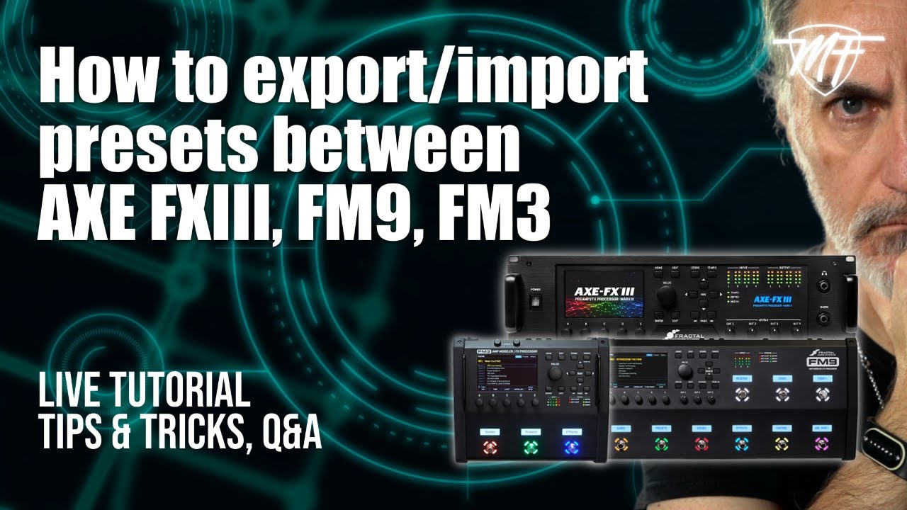 FRACTAL TUTORIAL (English) - How to export/import presets between  AXE FXIII, FM9, FM3