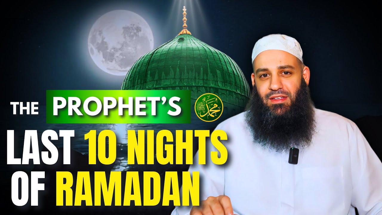 The Prophet’s ﷺ Last 10 Nights Of Ramadan | Abu Bakr Zoud
