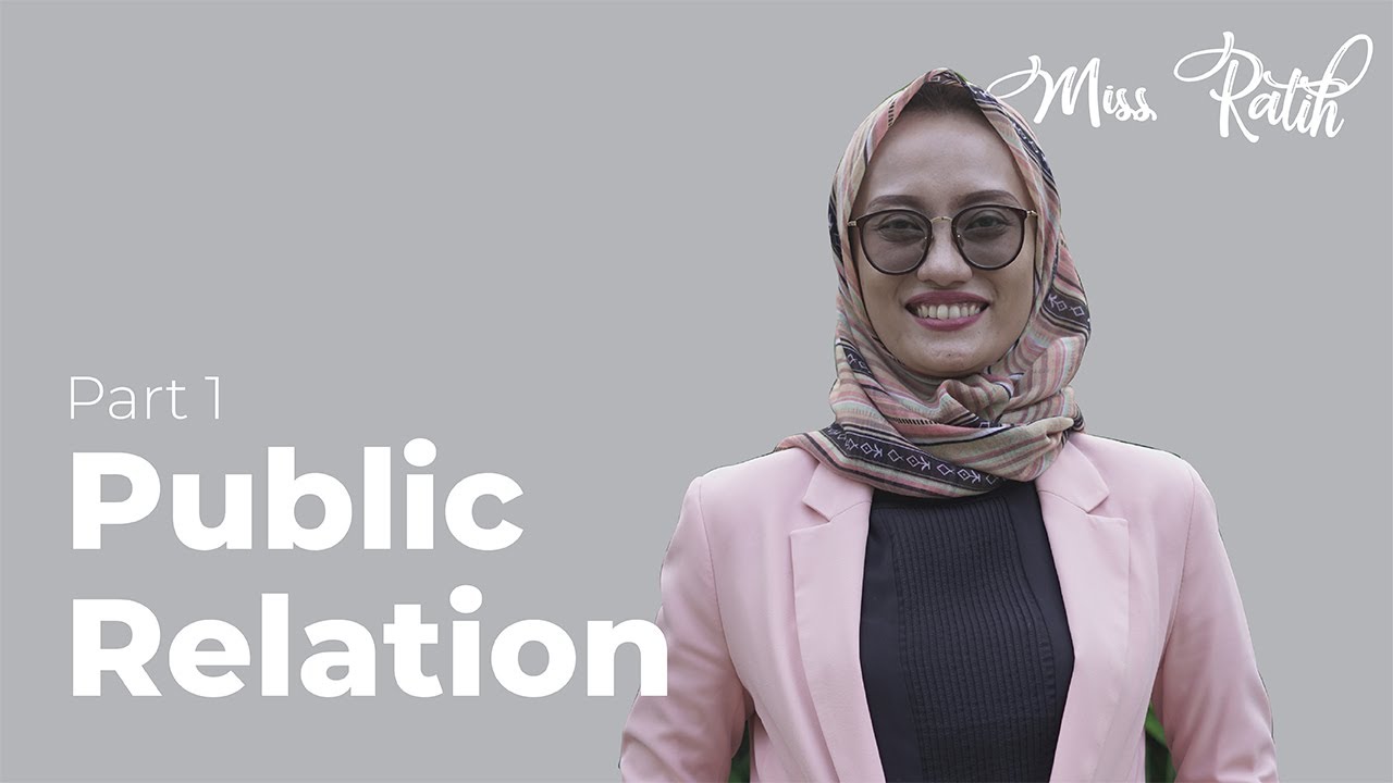Mengenal Apa Itu Public Relation - (Dr. Nur Ratih Affandi, S.S., M.Si.)