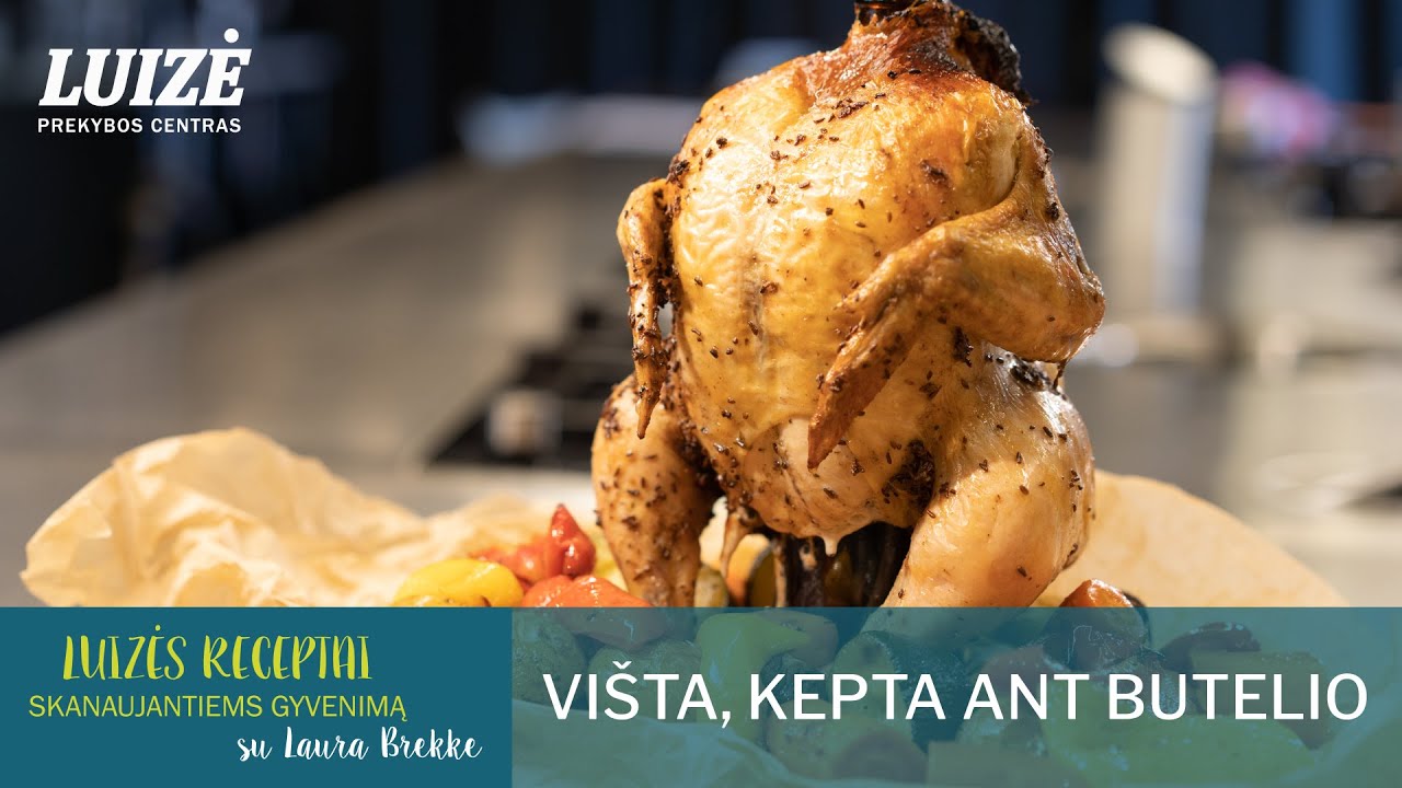 Luizės receptai: višta, kepta ant butelio