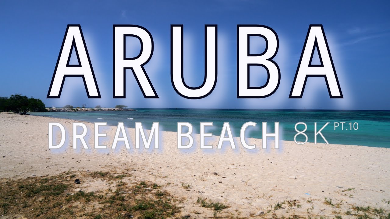 ARUBA Dream Beach pt.10 | a 1-hour film in 8K