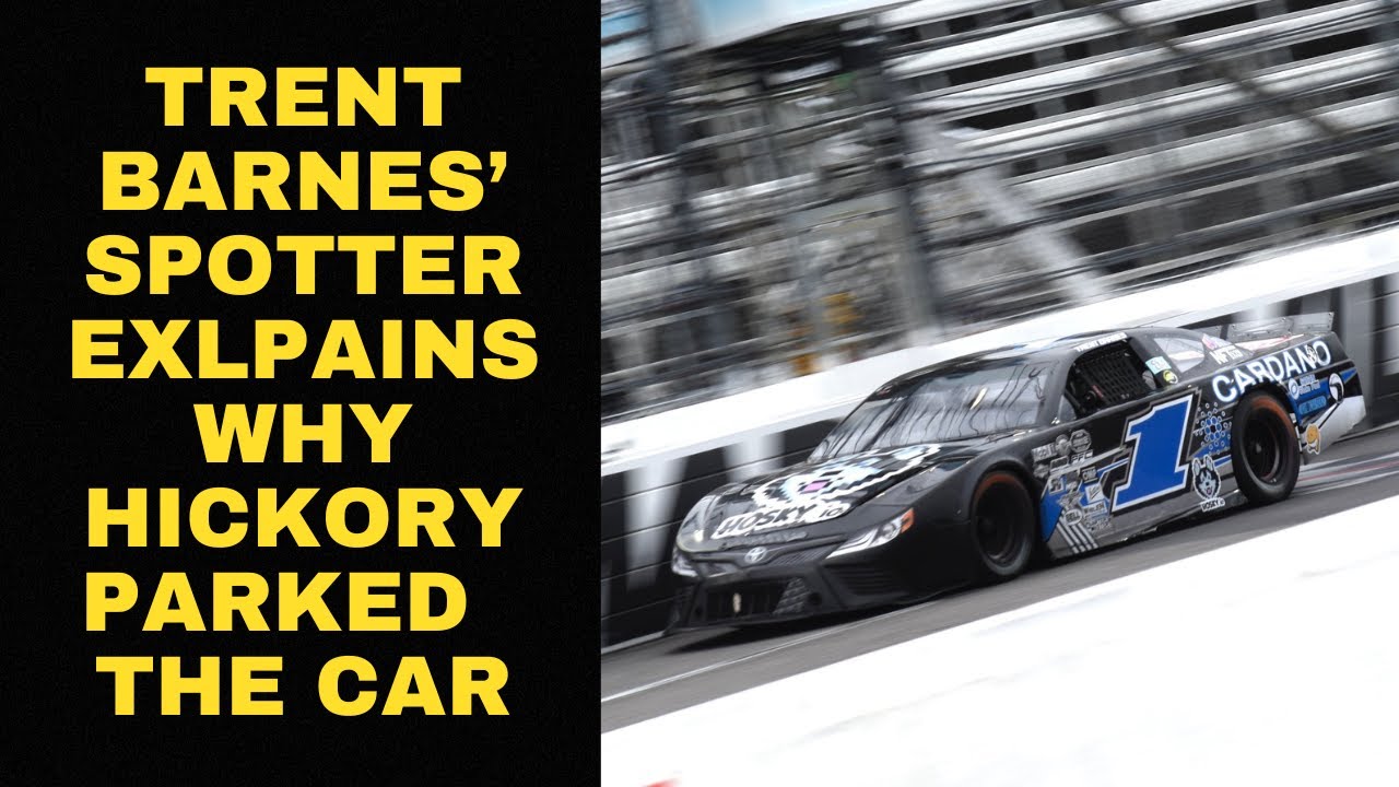 Trent Barnes' Spotter Explains Why Hickory Parked The Car During The Hickory Fall Brawl
