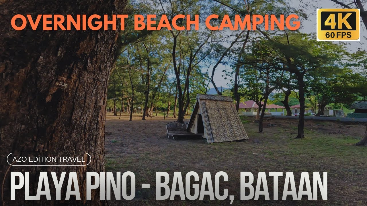 Overnight Beach Camping at Playa Pino, Bagac Bataan 🌊🌲Philippines | Azo Edition Travel
