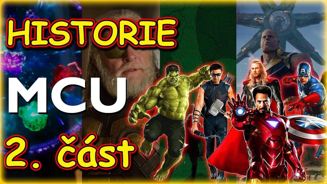 KOMPLETNÍ HISTORIE MCU - 2. část