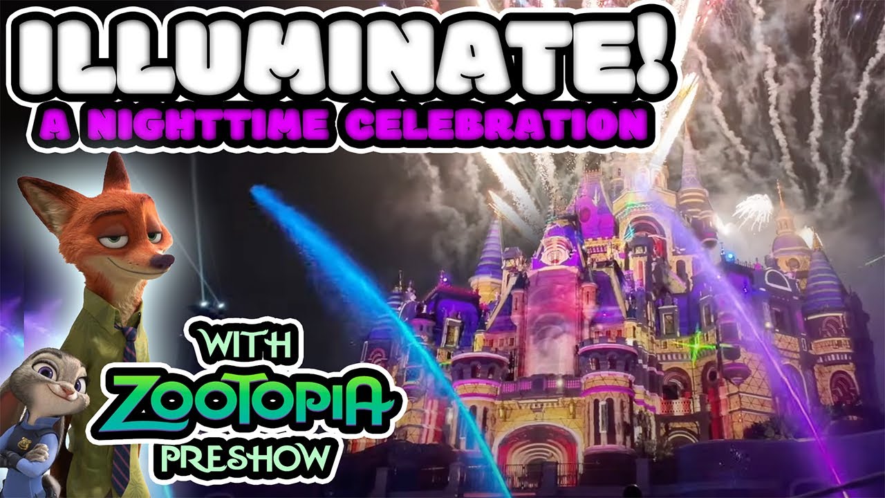 ILLUMINATE! A Nighttime Celebration Fireworks with Zootopia Pre-Show - Shanghai Disneyland