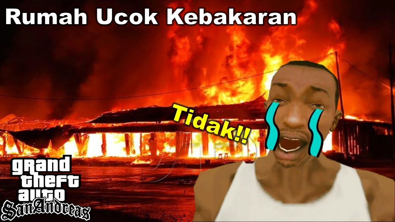 Rumah Ucok kebakaran | GTA San Andreas Dyom