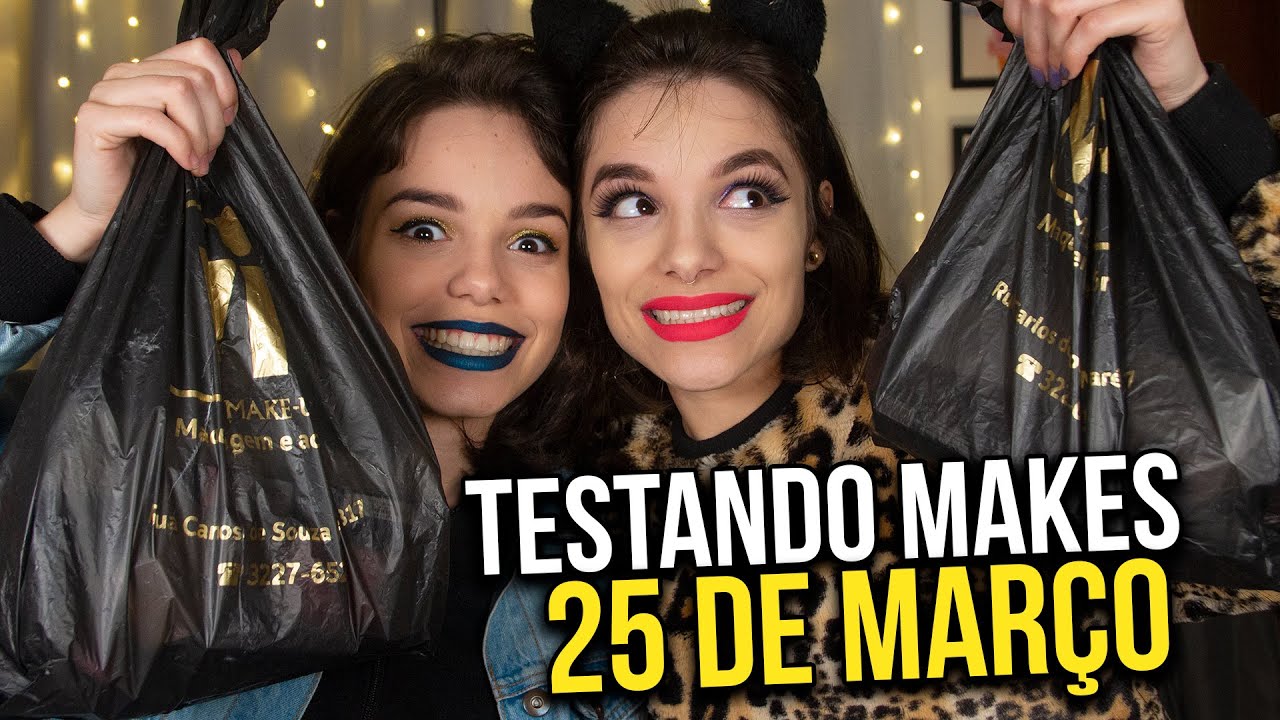 TESTANDO MAKES da 25 DE MAR&Ccedil;O com MINHA IRM&Atilde;