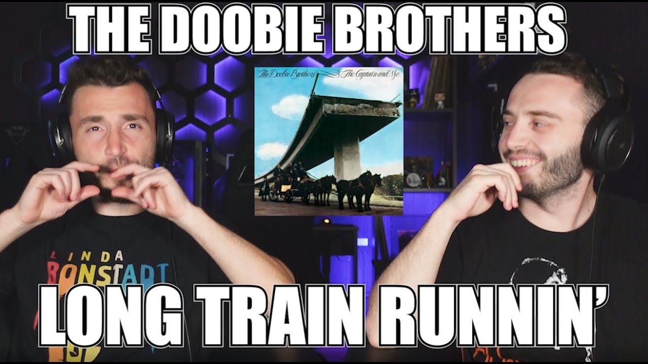 THE DOOBIE BROTHERS - LONG TRAIN RUNNIN' (1973) | FIRST TIME REACTION