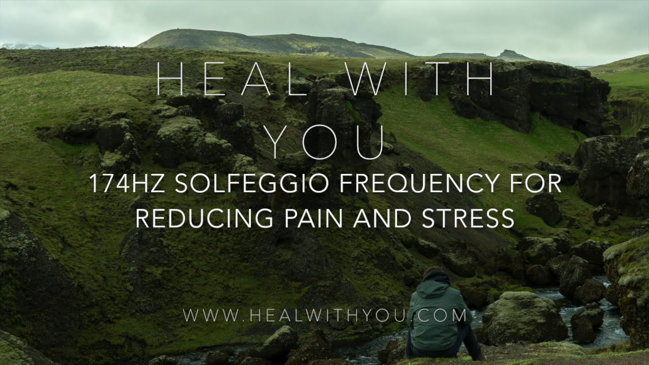 One Hour of 174Hz Solfeggio Frequency For Reducing Pain and Stress