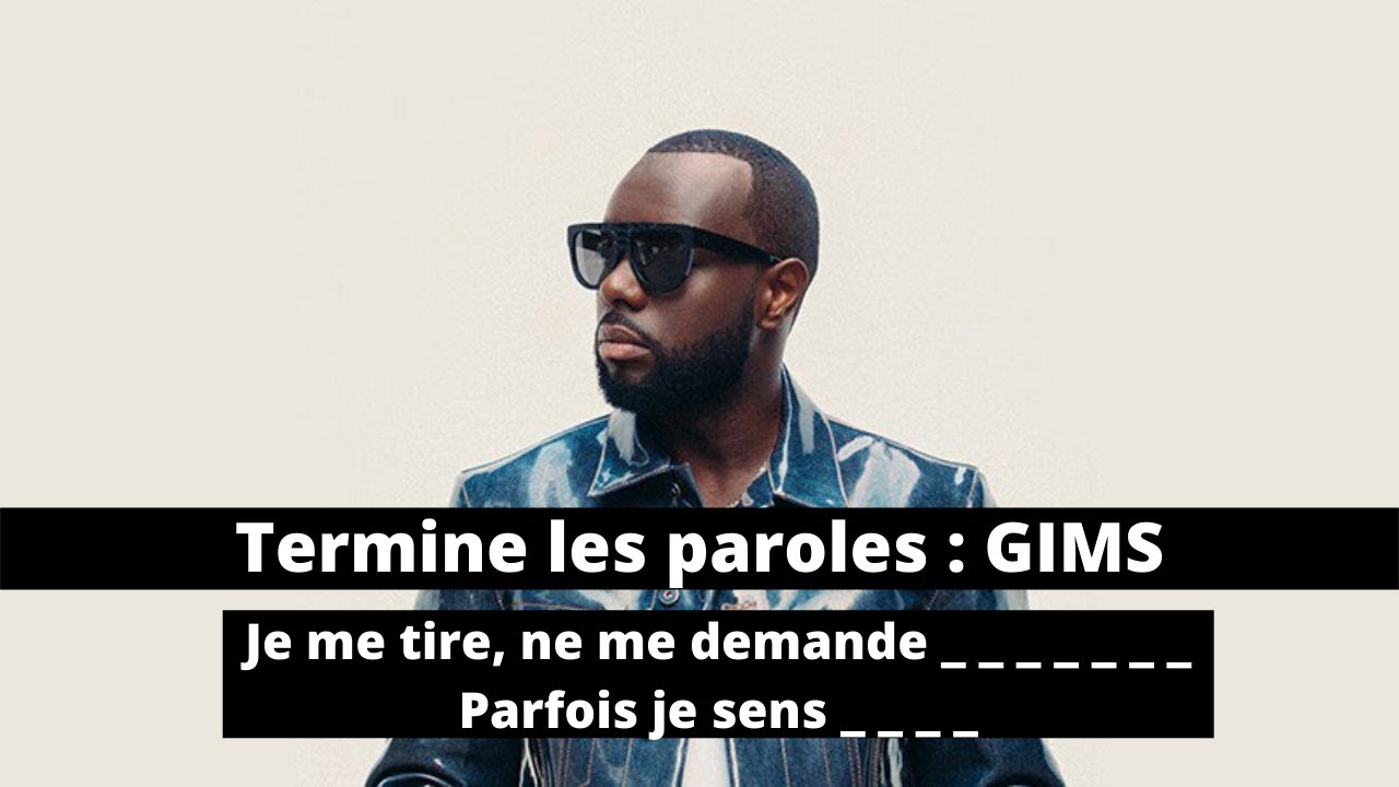TERMINE LES PAROLES - RAP FRANÇAIS (SPÉCIAL GIMS)