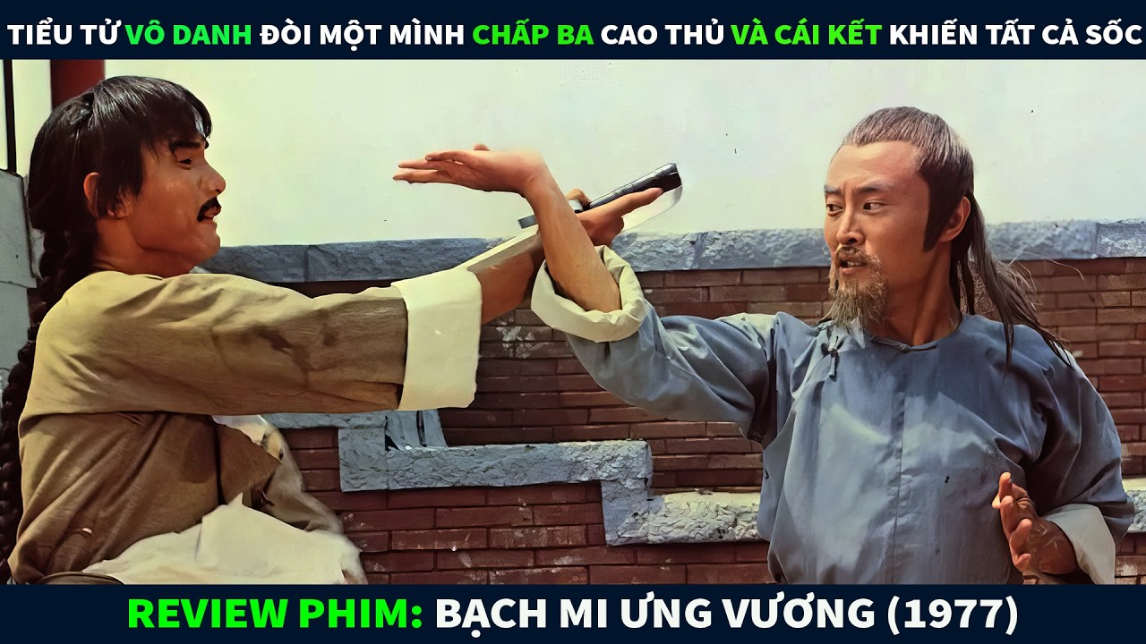 Review Phim Võ Thuật || Tiểu Tử Vô Danh Đòi Một Mình Chấp Ba Cao Thủ Và Cái Kết Khiến Tất Cả Sốc