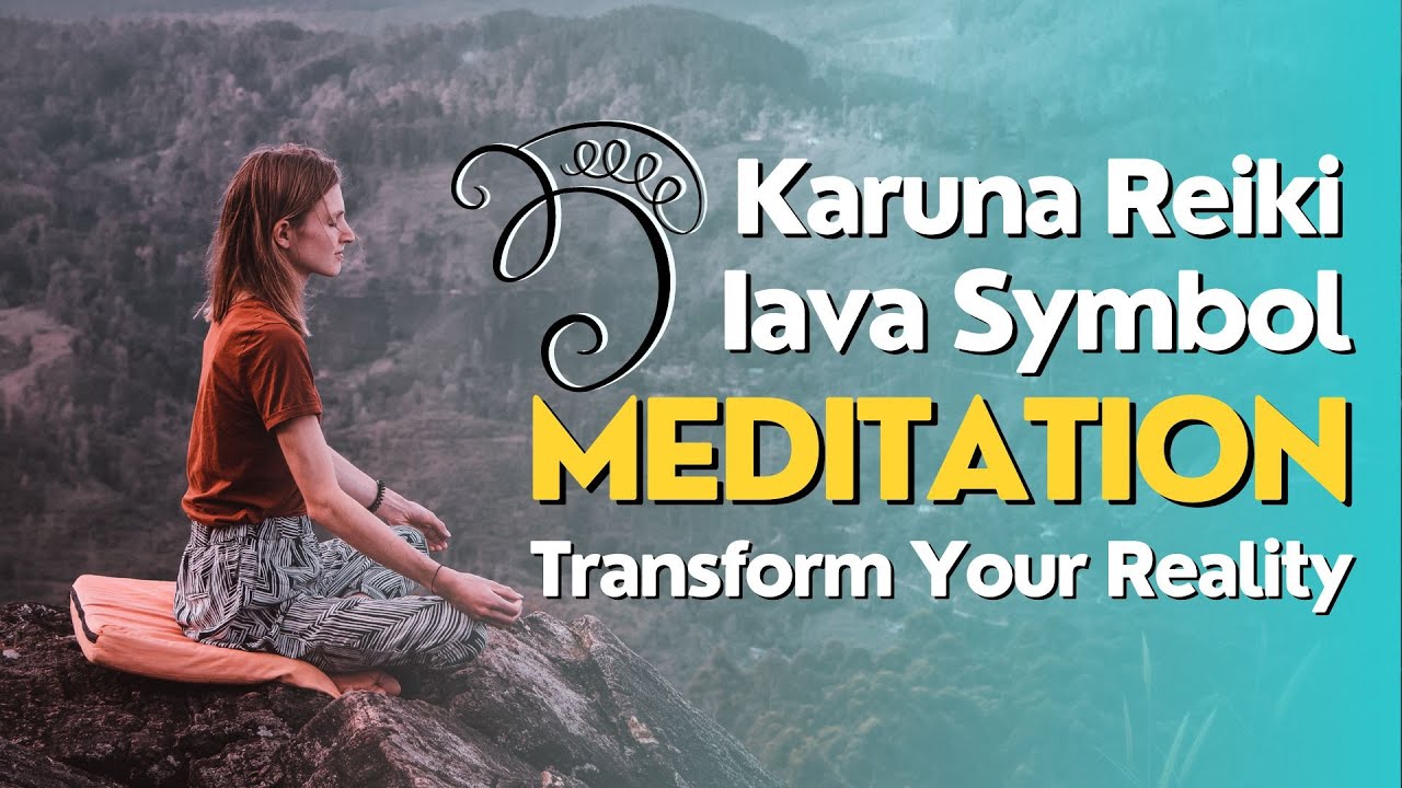 Transform Your Reality : Karuna Reiki Meditation | Iava Symbol Meditation