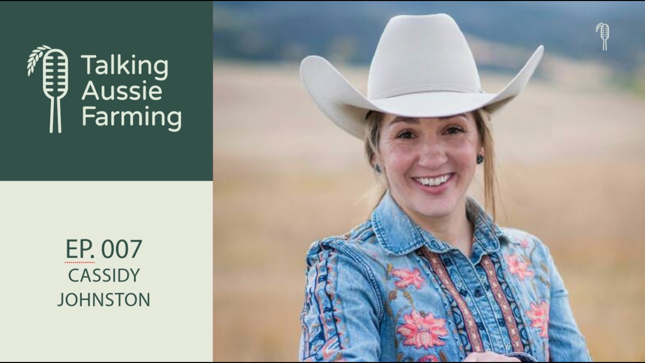 Cassidy Johnston, Australia's leading agricultural real estate agent | Ep. 007