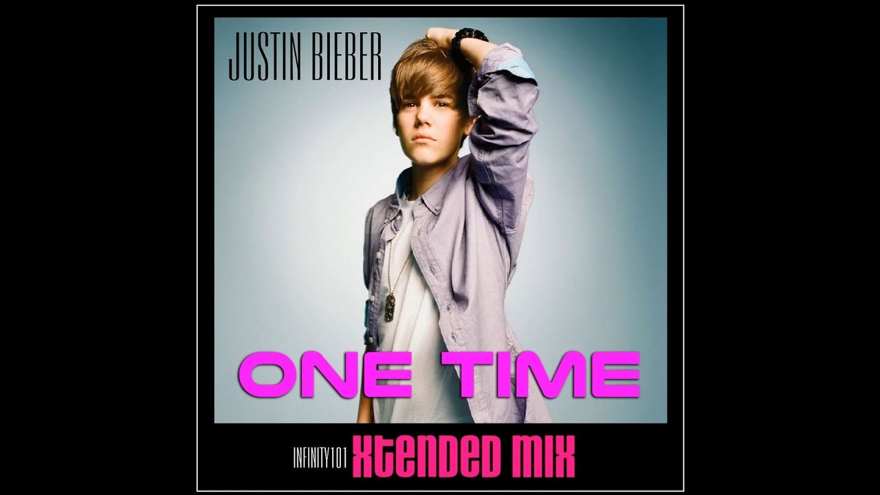 Justin Bieber - One Time (Infinity101 Extended Mix)