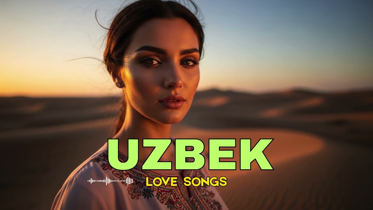 Uzbek Love Songs 💞 | Sevgi va Sog&lsquo;inch Qo&lsquo;shiqlari