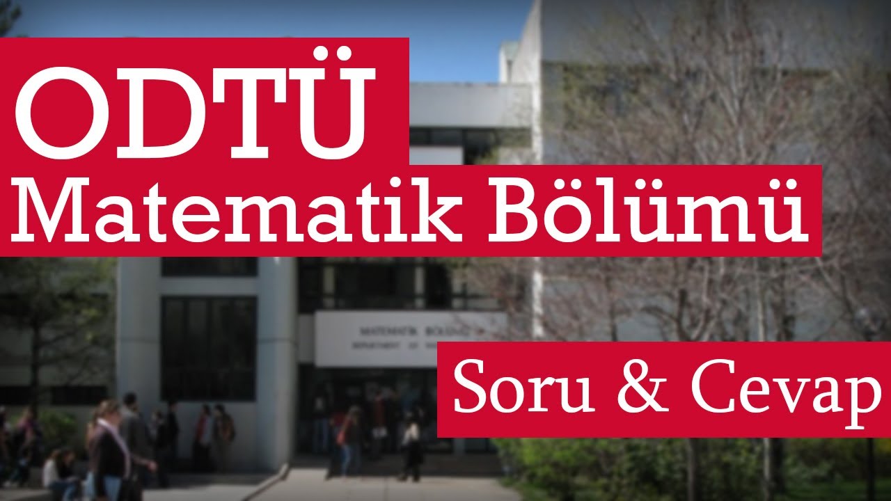 ODTÜ Matematik Bölümü Soru & Cevap